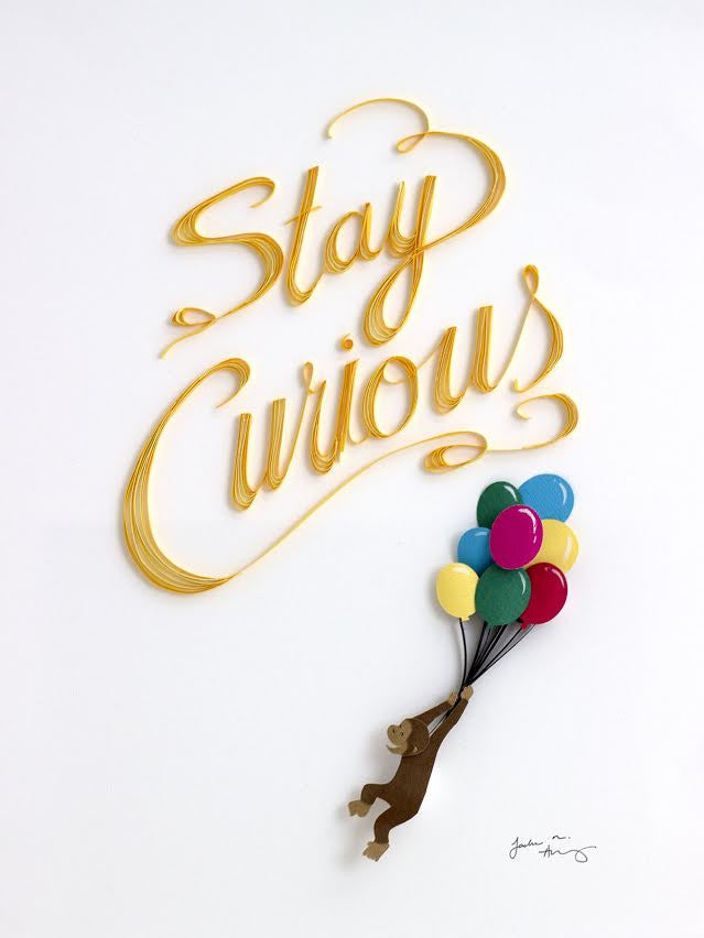 "Stay Curious" Print