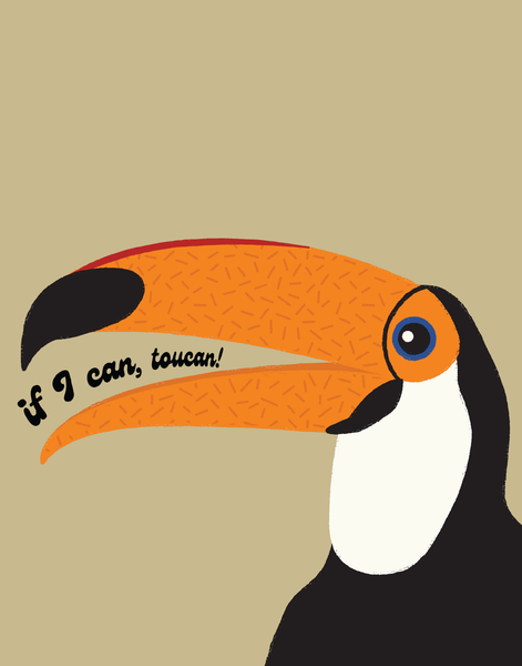 "If I Can Toucan" Print